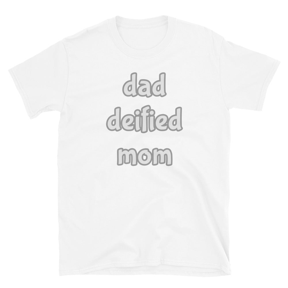 Word Nurd "Dad Deified Mom" Short-Sleeve Unisex T-Shirt