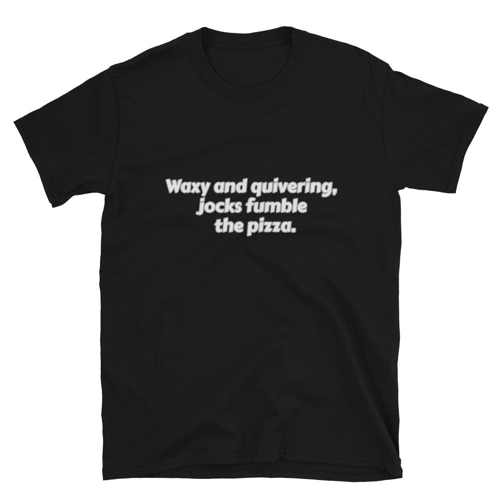 Word Nurd "Waxy and quivering, jocks fumble the pizza." Short-Sleeve Unisex T-Shirt