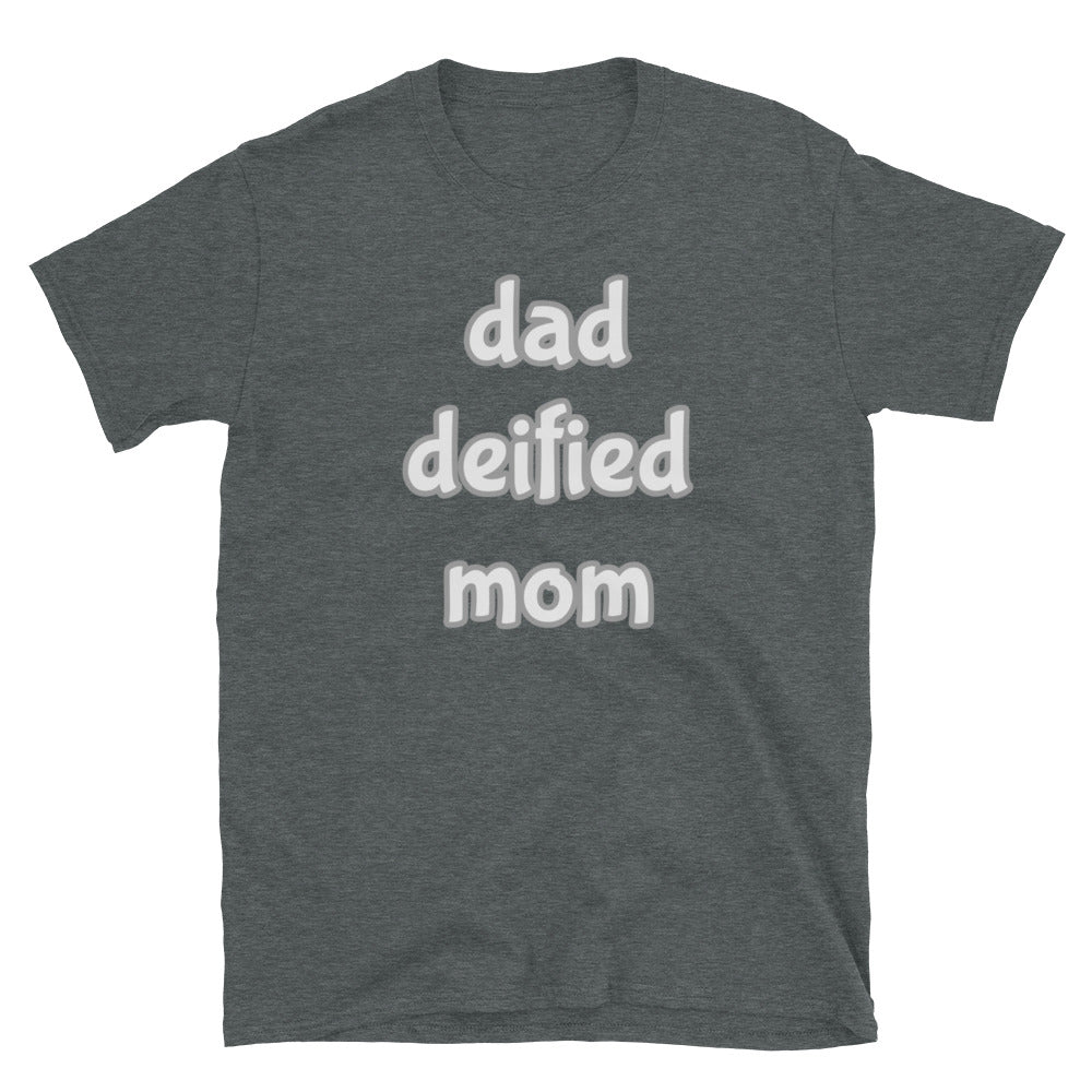 Word Nurd "Dad Deified Mom" Short-Sleeve Unisex T-Shirt