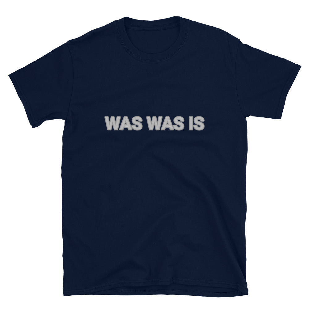 Word Nurd "Was, was is" Short-Sleeve Unisex T-Shirt