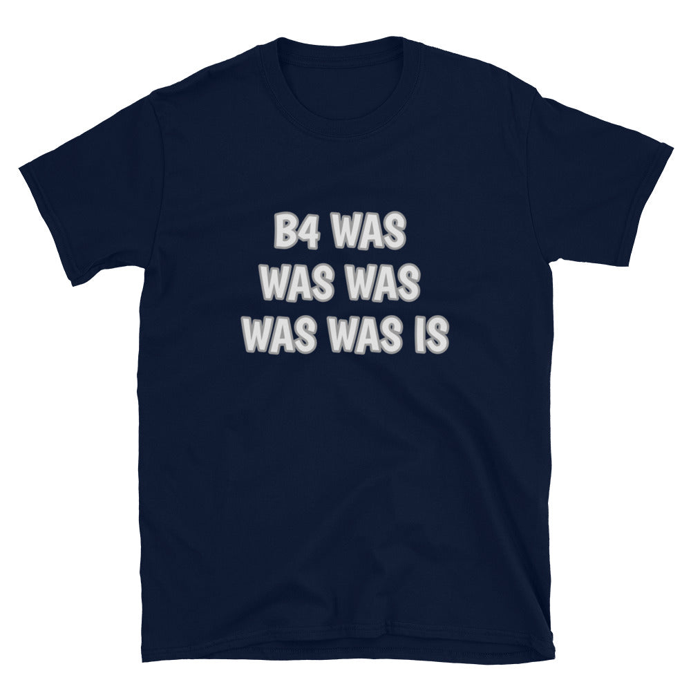 Word Nurd "B4 Was was was was was is " Short-Sleeve Unisex T-Shirt  front  navy 