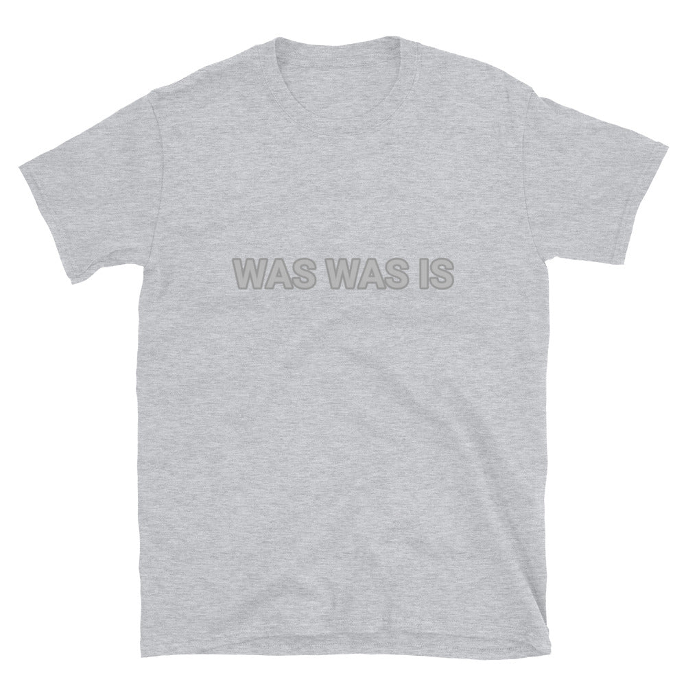 Word Nurd "Was, was is" Short-Sleeve Unisex T-Shirt