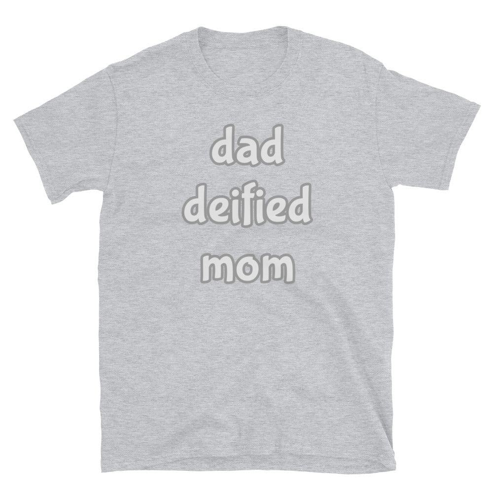 Word Nurd "Dad Deified Mom" Short-Sleeve Unisex T-Shirt